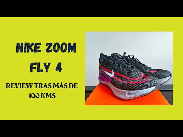 REVIEW: NIKE ZOOM FLY 4 - EN ESPAÑOL - MI OPINIÓN TRAS MÁS DE 100 KMS DE  USO - YouTube