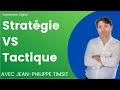 Stratgie vs tactique  pour faire du business il faut privilgier quoi 