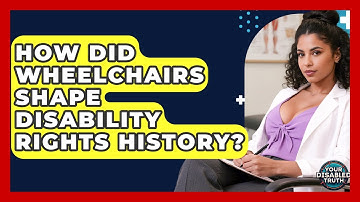 How Did Wheelchairs Shape Disability Rights History? - Your Disabled Truth