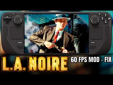 L.A Noire on Steam Deck is AMAZING - 60 FPS Mod and Fixes