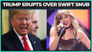 Trump's Feelings In A World Of Hurt Over Taylor Swift