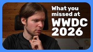 WWDC 2026 Highlights for Developers: Things You Heard &amp; Things You Missed