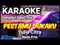 PESTAMU DUKAKU - Yulia Citra | Karaoke nada pria | Lirik