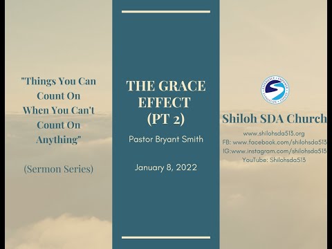 "The Grace Effect,  Part 2"~Pastor Bryant Smith-- January 8, 2022