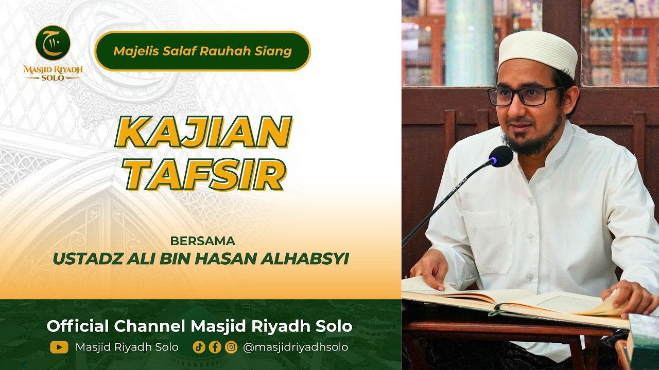 Majelis Salaf Rouhah Siang Kajian Tafsir Kitab Sofwatuttafasir | LIVE MASJID RIYADH SOLO