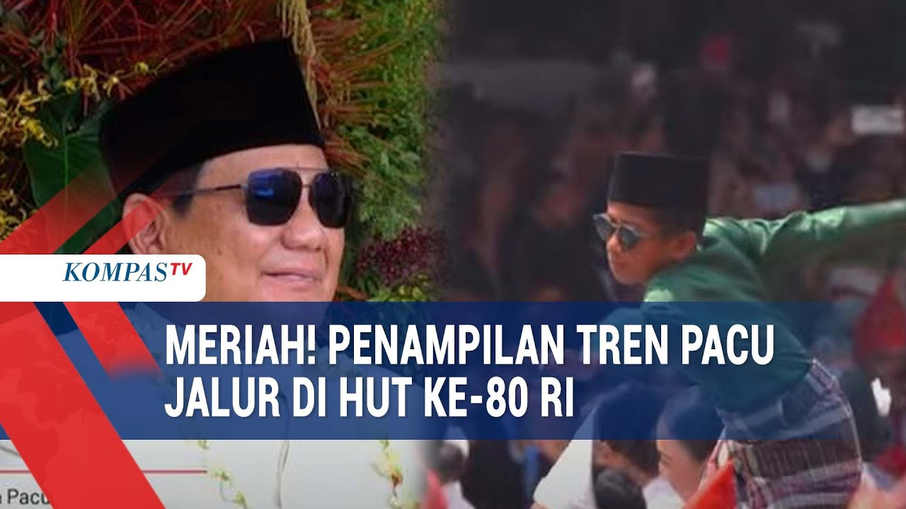 Meriah! Kala Tren Pacu Jalur Tampil di HUT Ke-80 RI di Depan Presiden Prabowo