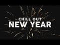 Happy New Year! Chill Out Mix 2023 (4 Hours)