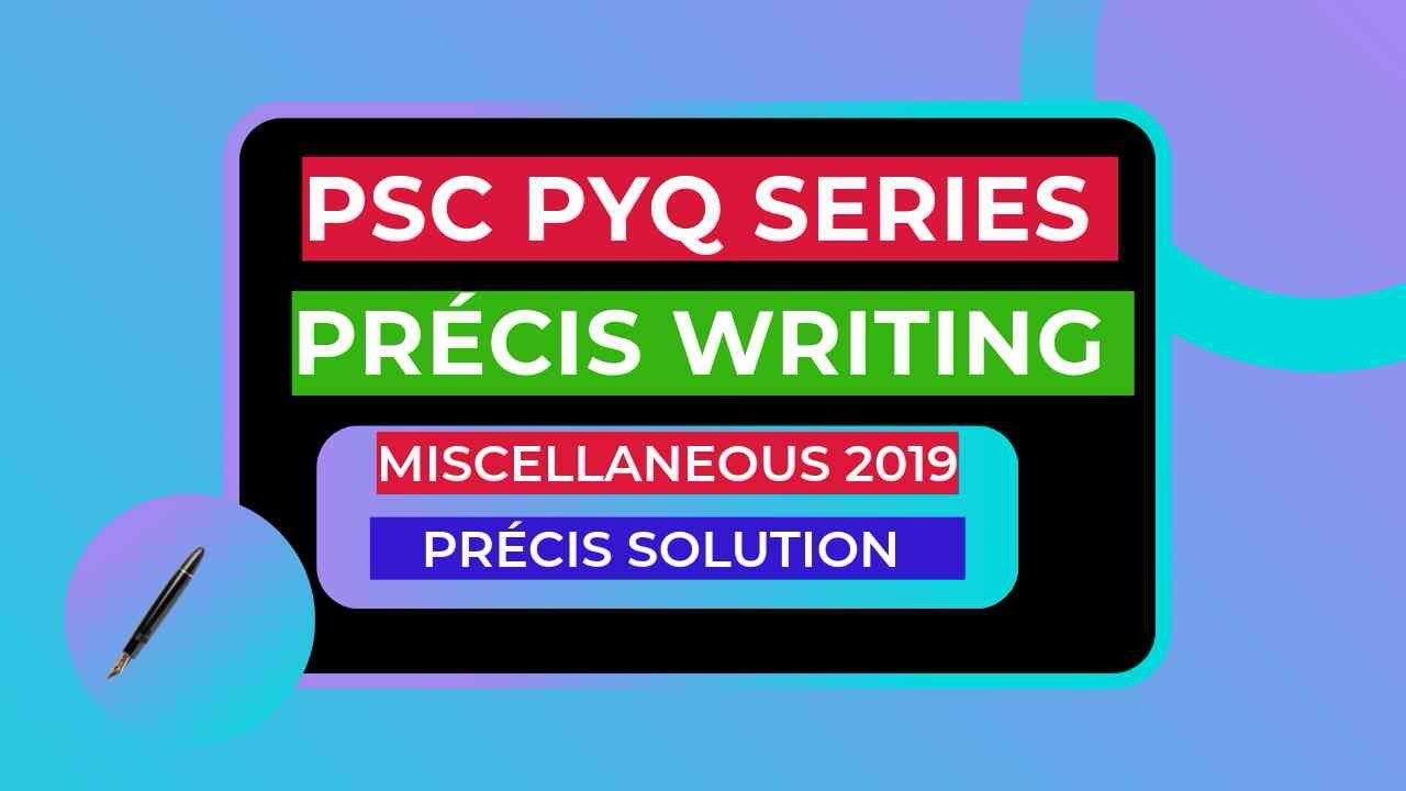 📍PRÉCIS WRITING📍PSC PYQ SERIES📍MISCELLANEOUS (2019) PRÉCIS SOLUTION ...