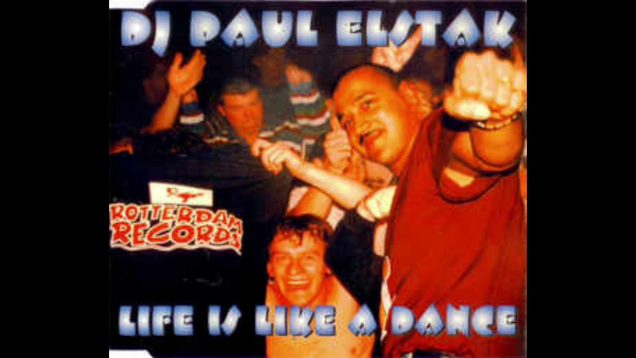 Paul Elstak - Life is like a dance - YouTube