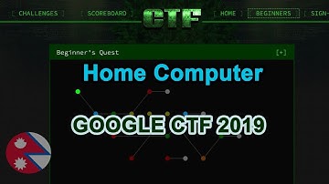 Google CTF 2019 : Beginner Quest - Home Computer