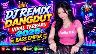 DJ DANGDUT LAWAS BASS EMPUK ENAK BANGET || Playlist Pilihan Terbaik 2026 || Aulia RA