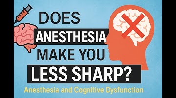 🧠💉 Does Anesthesia Make You Less Sharp? - Anesthesia and Cognitive Dysfunction 🧬💡