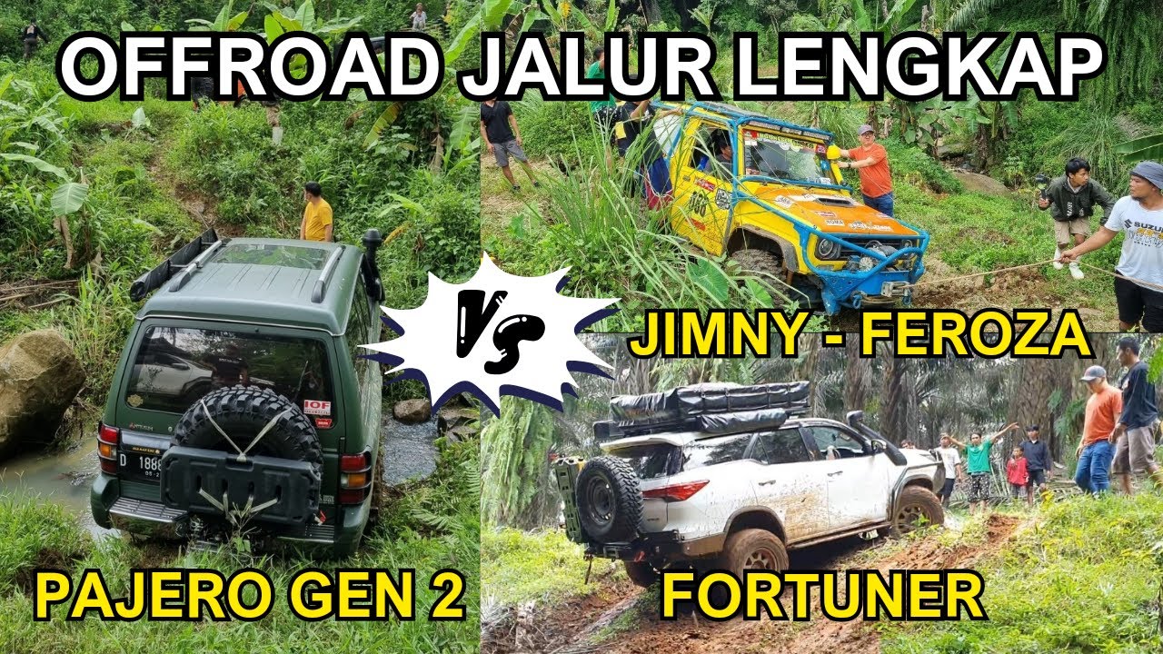 OFFROAD TRACK LENGKAP SEKALIAN TEST MOBIL | PERBANDINGAN FORTUNER VS PAJERO OLD VS JIMNY VS FEROZA