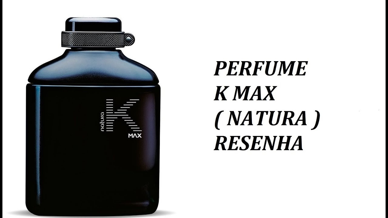 PERFUME K MAX ( NATURA ) RESENHA YouTube