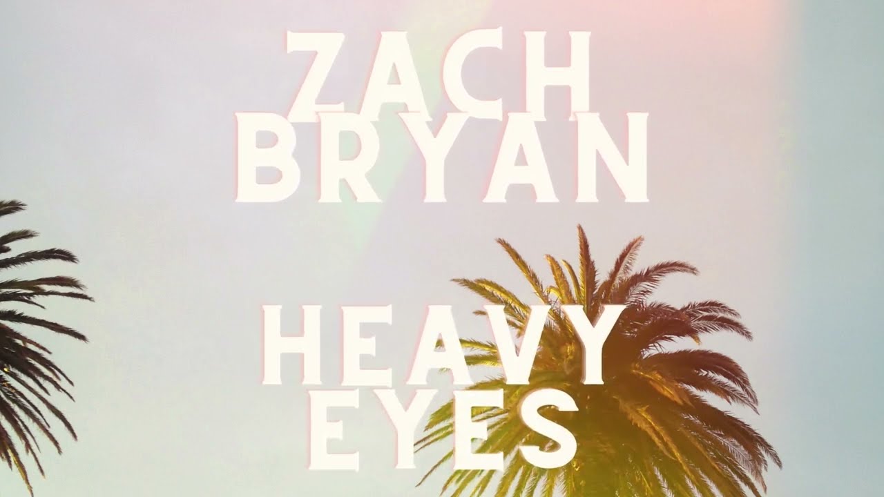 Zach Bryan Heavy Eyes (lyric video) YouTube