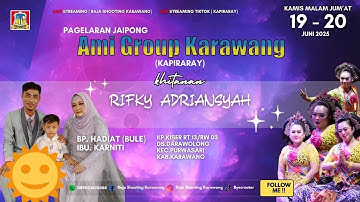 Live Streaming JAIPONG AMI GROUP KARAWANG (KAPIRARAY)  PART SIANG