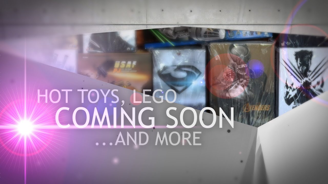 Coming Soon: Unboxing Hot Toys, Lego And More
