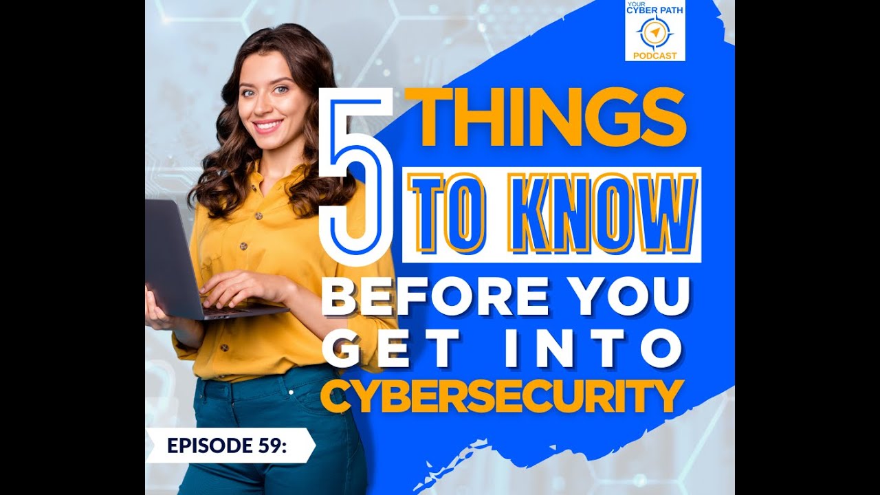 EP 59: Five things to know before you get into cybersecurity - YouTube