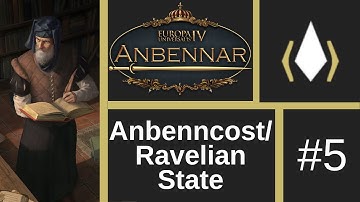 Lets Play EU4: Anbennar (Anbenncost/Ravelian State) #5