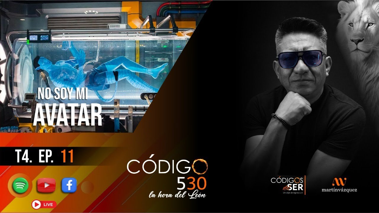 T4 | Ep. 11 |No soy mi avatar | Códigos del Ser | By Martín Vázquez