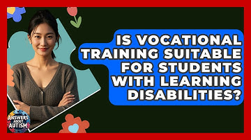 Is Vocational Training Suitable For Students With Learning Disabilities? - Answers About Autism