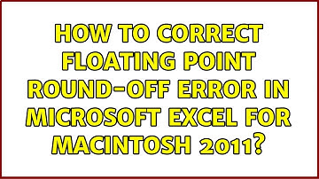 How to correct floating point round-off error in Microsoft Excel for Macintosh 2011?