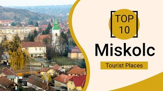 Top 10 Best Tourist Places to Visit in Miskolc | Hungary - English