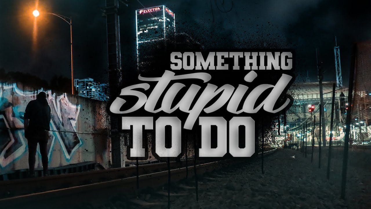 Something Stupid To Do - graffiti movie