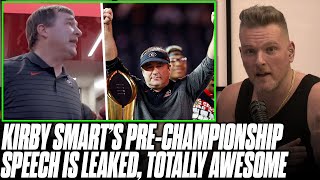 Kirby Smart Leaked Pregame Speech Is The Most ELECTRIC Motivation You Will Ever Hear | Pat McAfee