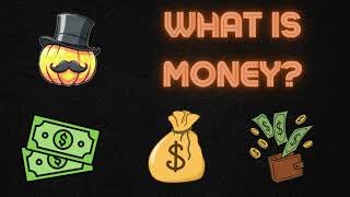 What Is Money? Pumpkin with a mustache explains everything