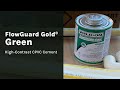 Weld On FlowGuard Gold Green Overview Weld On FlowGuard Gold Green Overview