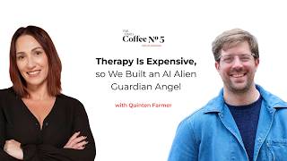 Therapy is Expensive, So We Built an AI Alien Guardian Angel with Quinten Farmer | Coffee N°5