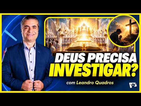 If God knows everything, why is there an investigative judgment? | Leandro Quadros