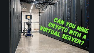 Mining Crypto with Servers CPU: Physical vs Virtual