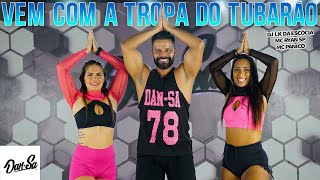 Vem Com a Tropa do Tubarão - Dj Lk da Escócia, Mc Ryan SP, Mc Panico - Dan-Sa (Coreografia)