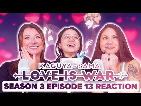 Kaguya-Sama: Love is War - Reaction - S3E13 - Dual Confessions, Part 2...