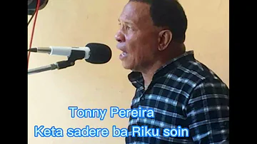 KETA SADERE BA  RIKU SOIN ||TONNY PEREIRA