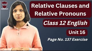 Playlist Videos 37 Relative Clause and Relative Pronoun || Class 12 English Grammar || Unit 16 || Page No. 137 Exercise