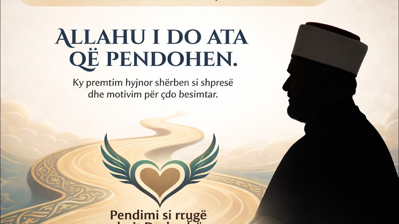 Allahu i do ata që pendohen - Dr.Zekerija Bajrami