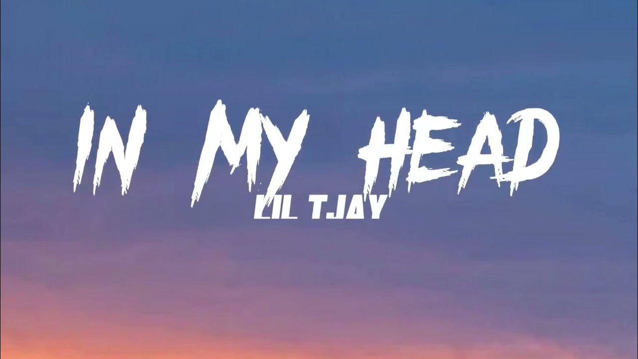 Lil Tjay In My Head (Lyrics) YouTube Lil Tjay In My Head (Lyrics) YouTube