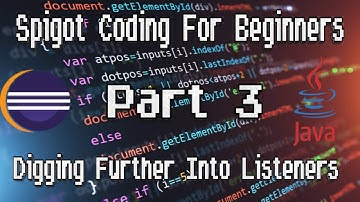 Spigot Coding For Beginners: PT.3 Digging Further Into Listeners