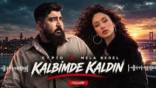 Eypio & Mela Bedel – Kalbimde Kaldın | Yeni Türkçe Rap Pop Düet 2026