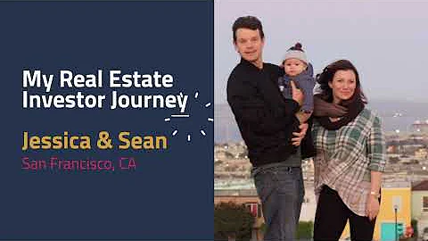 My Real Estate Investor Journey - Jessica & Sean