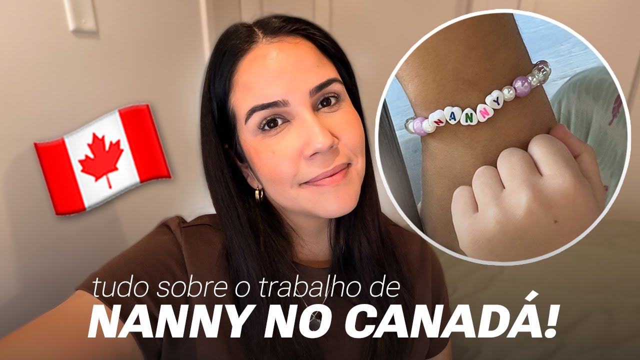 NANNY NO CANADÁ - Tudo sobre o trabalho de Babá no Canadá | Baby-sitter, Salário e Caregiver program