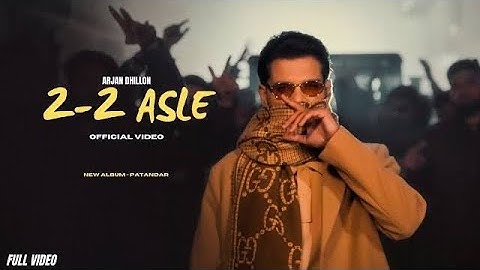 2-2 Asle ( Official Video ) Arjan Dhillon | Ikale Ikale De Aa Dabb Vich 2-2 | New Punjabi Songs 2024
