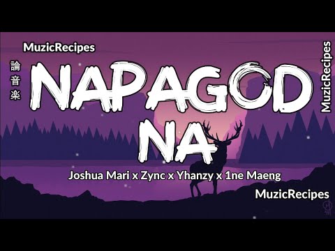 MuzicRecipes  Joshua Mari Zync Yhanzy 1ne   Napagod Na Lyrics   napagodnaangpusokonamagmahal