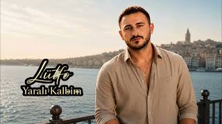 Yaralı Kalbim - Lütfo Duygusal 2026