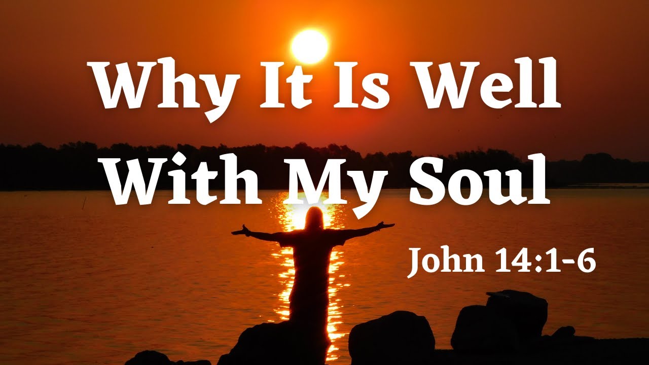 Why It Is Well With My Soul Sermon YouTube