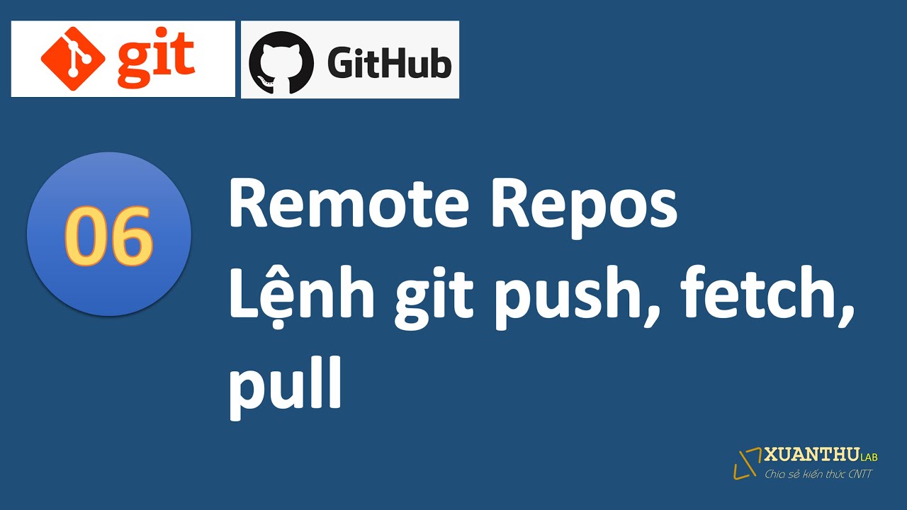 Git 06: Làm việc với remote repository trên server lưu trữ git, lệnh git push, git pull