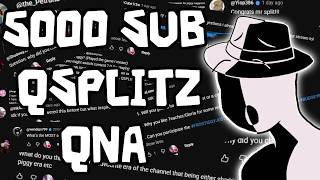 5000 SUBSCRIBER QSPLITZ QNA SPECIAL!